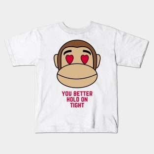 Valentine's Day Love You Better Hold On Tight Spider Monkey Kids T-Shirt